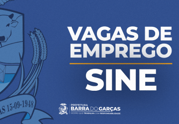 Sine de Barra do Garças divulga 269 novas vagas de emprego